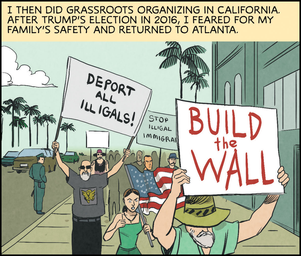 I then did grassroots organizing in California. After Trump’s election in 2016, I feared for my family’s safety and returned to Atlanta. 